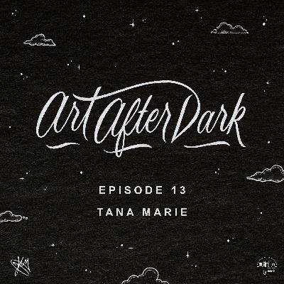 Ep. 13 - Tana Marie