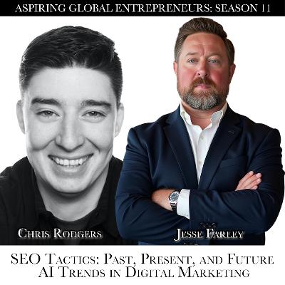Chris Rodgers and Jesse Farley: SEO Tactics; Past, Present, and Future AI Trends in Digital Marketing Chris Rodgers and Jesse Farley: SEO Tactics; Past, Present, and Future AI Trends in Digital Marketing
