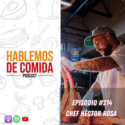 #214: Chef Hector Rosa (La casa de Roberta's)