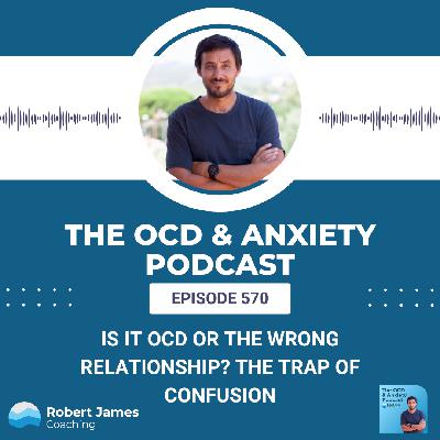 Is It OCD or the Wrong Relationship? The Trap of Confusion Is It OCD or the Wrong Relationship? The Trap of Confusion