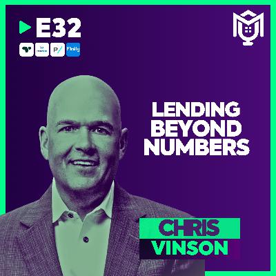 Building Trust : Lending Beyond Numbers ft. Chris Vinson