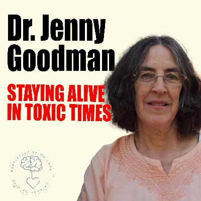 Alive In Toxic Times - Dr Jenny Goodman Alive In Toxic Times - Dr Jenny Goodman