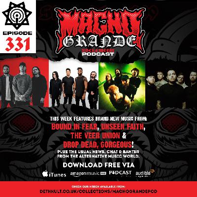 Macho Grande 331 Metal Podcast with: Bound In Fear, Drop Dead Gorgeous, Unseen Faith, The Veer Union, Still Remains, Stranger Things