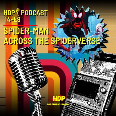 🎙HDP PODCAST- ANALISÍS SPIDERMAN ACROSS THE SPIDERVERSE (CON SPOILERS)