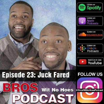 Episode 23 - Juck Fared