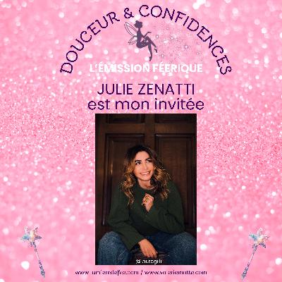 Douceur et confidences - Invitée : Julie Zenatti - Épisode 6