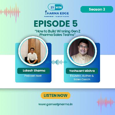 S3 • E5 | Top Strategies for Pharma Sales Managers to Lead New Age Sales Reps with Yashwant Mishra Best Pharma Sales Podcast | | 21 Min Pharma Edge Powered by Game of Pharma S3 • E5 | Top Strategies for Pharma Sales Managers to Lead New Age Sales Reps with Yashwant Mishra Best Pharma Sales Podcast | | 21 Min Pharma Edge Powered by Game of Pharma