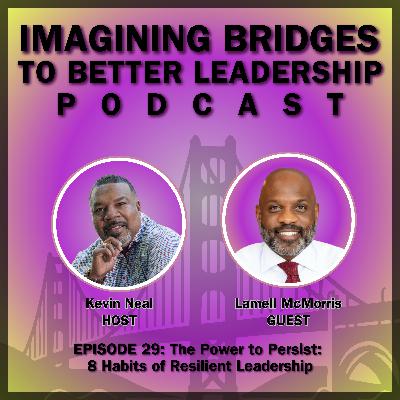 Lamell McMorris: The Power to Persist: 8 Habits of Resilient Leadership