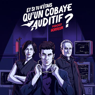 Cobaye auditif : quand écouter un podcast horreur devient une expérience | Podcast Horreur