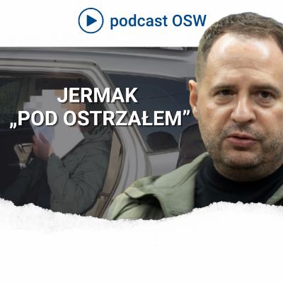 Jermak „pod ostrzałem”. Największy kryzys rządów Zełenskiego?