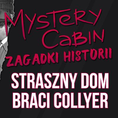 Bracia Collyer - mroczna historia legendarnych zbieraczy i ich marnego końca - ZAGADKI HISTORII - Mystery Cabin