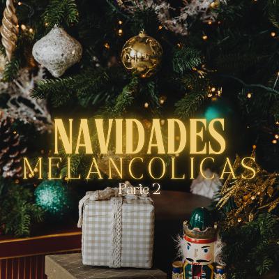 Navidades Melancolicas Pt. 2 | Ft. Vanesa Lopez