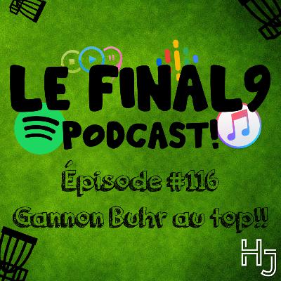 Épisode #116 // Gannon Buhr au top!!