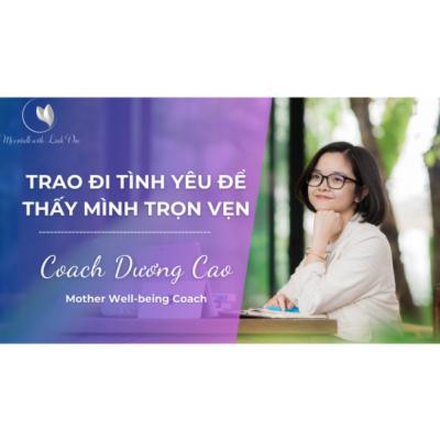 [The Coach] #1 - Coach Dương Cao: Trao đi tình yêu để thấy mình trọn vẹn