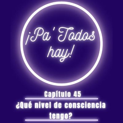 ¿Qué nivel de consciencia tengo?