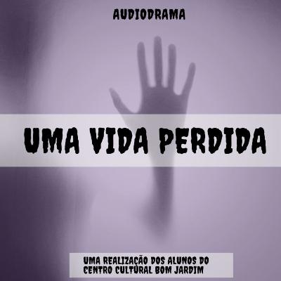 Uma Vida Perdida #1 Uma Vida Perdida #1