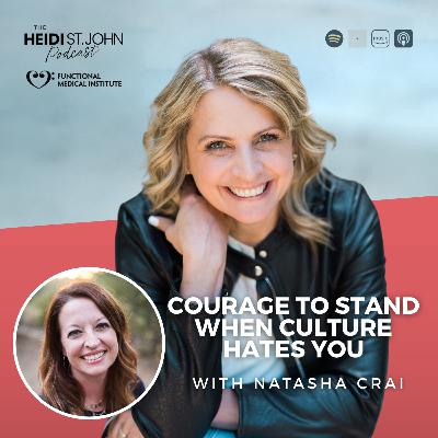Courage to Stand When Culture Hates You with Natasha Crain