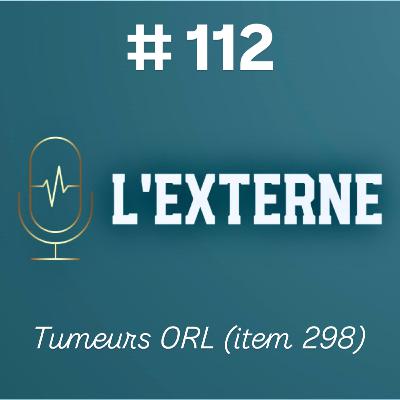 Episode 112 - Tumeurs ORL (item 298)