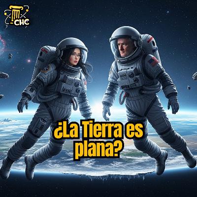 Ep. 242: ¿La Tierra es plana?
