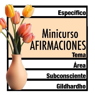0028. Minicurso de AFIRMACIONES 0028. Minicurso de AFIRMACIONES