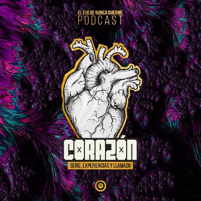 #12 | Experiencias y Llamado: Corazón