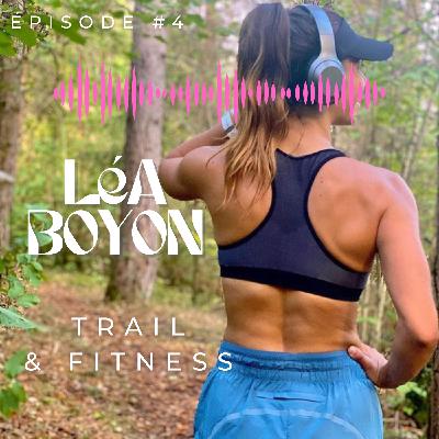 Trail, fitness & féminité avec Léa Boyon #4