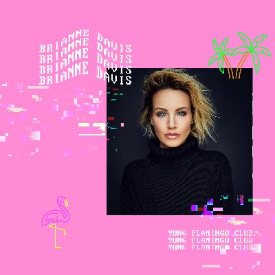 Yung Flamingo Club: Brianne Davis