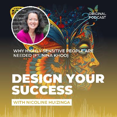 E34: How highly sensitive people are needed (ft. Nina Khoo)