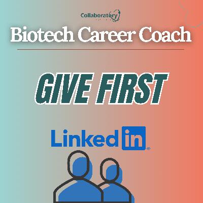LinkedIn Networking for Biotech: Give First to Get Better Results