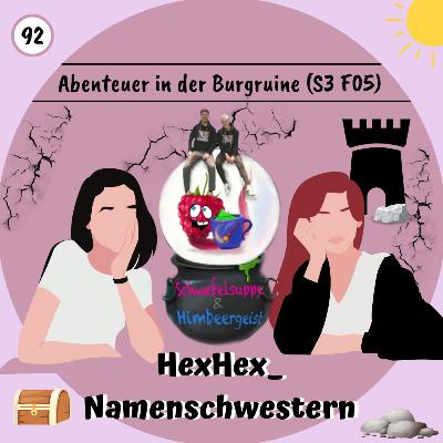 #92 - Abenteuer in der Burgruine (S3 F05) feat. Schwefelsuppe & Himbeergeist #92 - Abenteuer in der Burgruine (S3 F05) feat. Schwefelsuppe & Himbeergeist