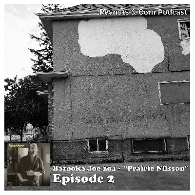Bazooka Joe 204 “Prairie Nilsson” Podcast Episode 2