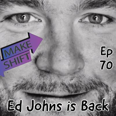 Ed Johns is Back!