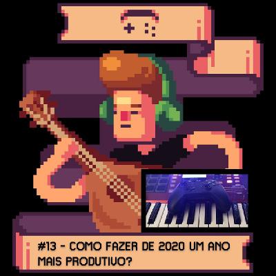 13 Como fazer de 2020 um ano mais produtivo?