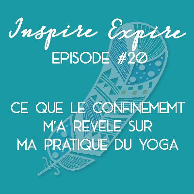 #20 - Ce que le confinement m'a révélé sur ma pratique du yoga