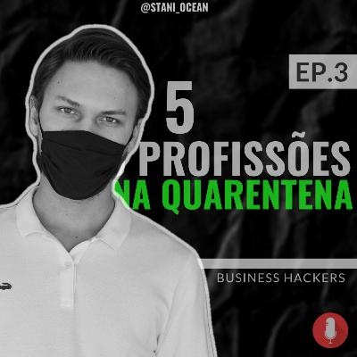 5 Profissões na quarentena - Business Hackers Ep.3