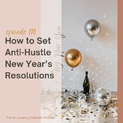 [177] Bonus Series - How to Set Anti-Hustle New Year’s Resolutions, Goals, and Intentions