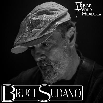 Inside Your Head 43 - Bruce Sudano