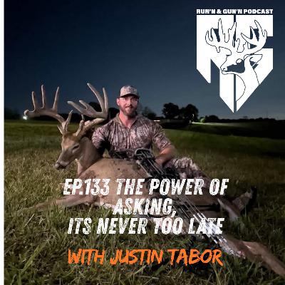 EP#133 The Power of Asking, its never too late with Justin Tabor