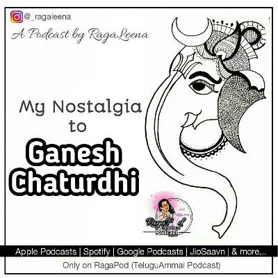 My Nostalgia to Ganesh Chaturdhi | Telugu Ammai Podcast | RagaPod with RagaLeena