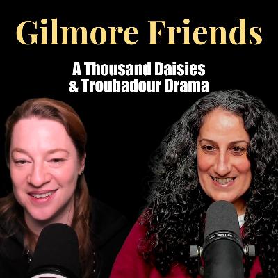 Gilmore Girls S01E21 “Love, Daisies and Troubadours” | A Thousand Daisies & Troubadour Drama