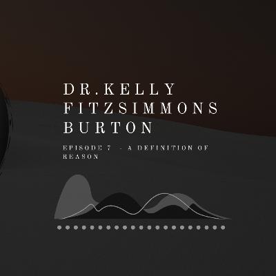 Retrieving Reason Episode 7: A Definition of Reason