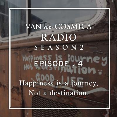 Episode4｜Life is journey. Not a destination.