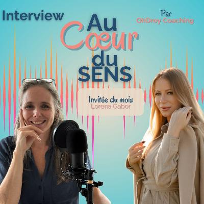 Lorena Gabor : Retrouver du sens et de la liberté #93