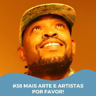 Faces da Educação - "Mais Arte e Artistas Por Favor"