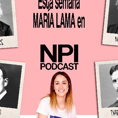 NPI 2X16 (con María Lama) NPI 2X16 (con María Lama)