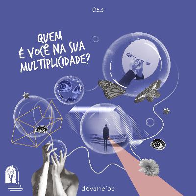 EP 53 | Quem é você na sua multiplicidade? - com Rafaela Salomon & Juliana Dolenc EP 53 | Quem é você na sua multiplicidade? - com Rafaela Salomon & Juliana Dolenc