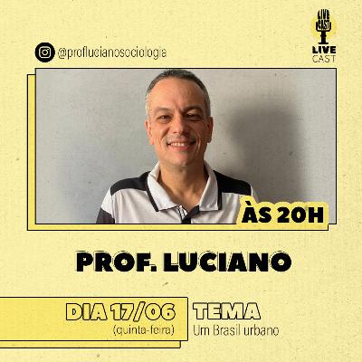Prof Luciano - LiveCast - Ep.28