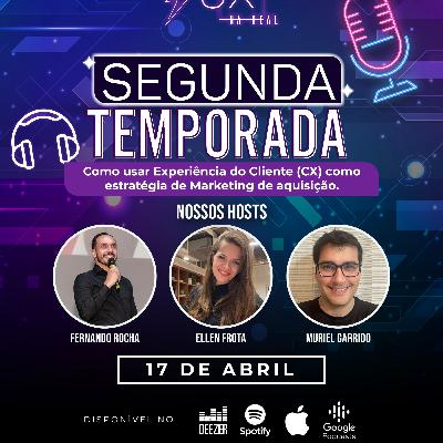 S02E04 - Como a experiência do cliente (CX) impacta no Marketing de aquisição? S02E04 - Como a experiência do cliente (CX) impacta no Marketing de aquisição?