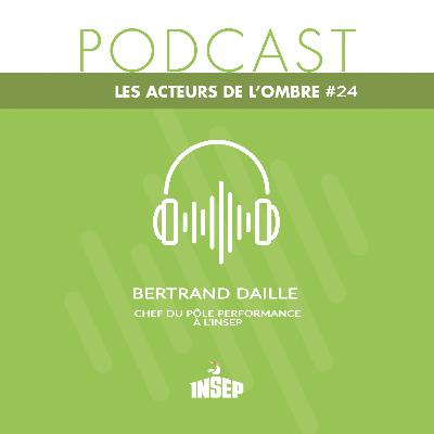 LES ACTEURS DE L'OMBRE | EP#24 | Bertrand Daille, Chef du Pôle Performance à l'INSEP LES ACTEURS DE L'OMBRE | EP#24 | Bertrand Daille, Chef du Pôle Performance à l'INSEP
