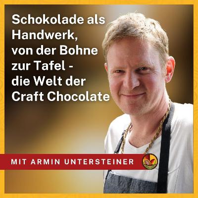 Schokolade als Handwerk, von der Bohne zur Tafel: Die Welt der Craft Chocolate - mit Armin Untersteiner von Karuna Chocolate Schokolade als Handwerk, von der Bohne zur Tafel: Die Welt der Craft Chocolate - mit Armin Untersteiner von Karuna Chocolate